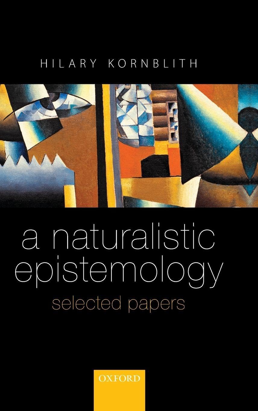 Naturalistic Epistemology: Selected Papers