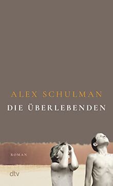 Die Überlebenden: Roman | »Ein Meisterwerk.« Thomas Böhm, Radio eins