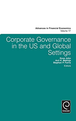 Corporate Governance in the US and Global Settings (Advances in Financial Economics, 17, Band 17)