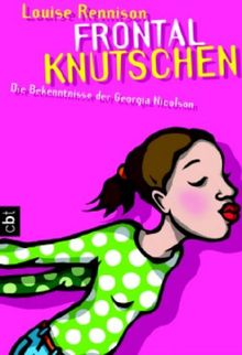 Frontalknutschen: Die Bekenntnisse der Georgia Nicolson