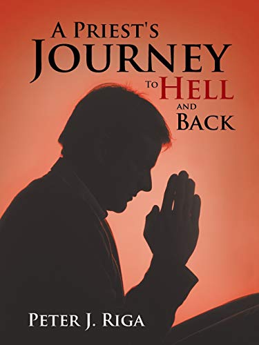 A Priest's Journey To Hell and Back