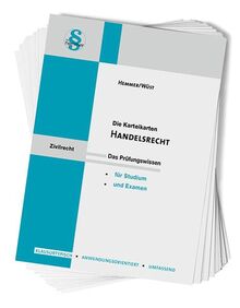 31700 - Karten Handelsrecht: Der Kaufmann, Firmenrecht, das Unternehmen des Kaufmanns, Schuldrecht des Kaufmanns, Sachenrecht des Handels, das ... Das Prüfungswissen für Studium und Examen