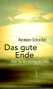 Das gute Ende. Wider die Abschaffung des Todes