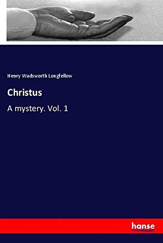 Christus: A mystery. Vol. 1