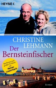 Der Bernsteinfischer. Der Roman zum großen TV-Movie mit Heiner Lauterbach