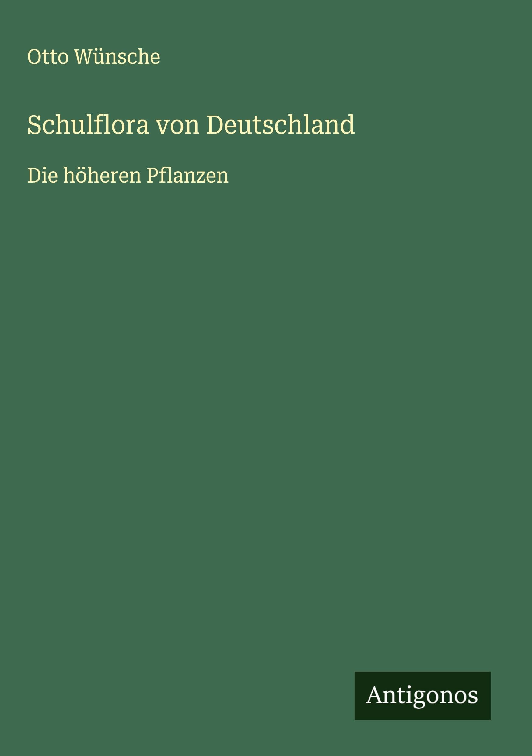 Schulflora von Deutschland: Die höheren Pflanzen