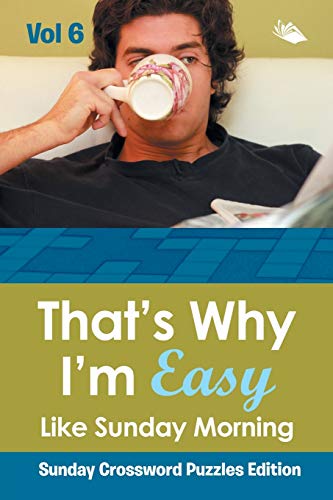 That’s Why I'm Easy Like Sunday Morning Vol 6: Sunday Crossword Puzzles Edition