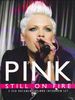 Pink - Still On Fire [2 DVDs]
