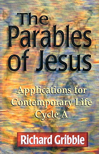 Parables of Jesus: Applications for Contemporary Life, Cycle a