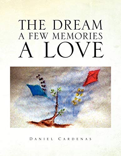 The Dream a Few Memories a Love