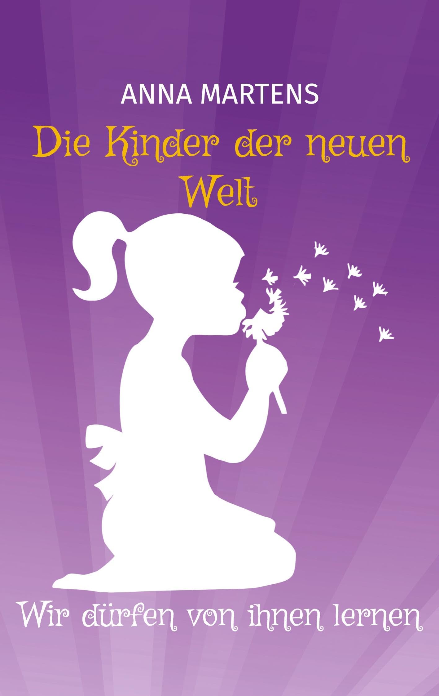 Die Kinder der neuen Welt: Wir dürfen von ihnen lernen