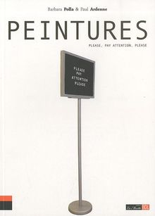Peintures : Please, pay attention, please von Polla, Barbara, Ardenne, Paul | Buch | Zustand sehr gut