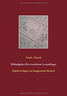 Bildaufgaben für erwachsene Leseanfänger: Kopiervorlagen im lautgetreuen Bereich