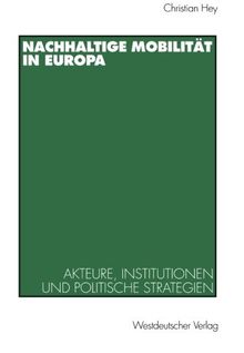 Nachhaltige Mobilität in Europa: Akteure, Institutionen Und Politische Strategien (German Edition)
