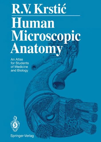 Human Microscopic Anatomy: An Atlas for Students of Medicine and Biology