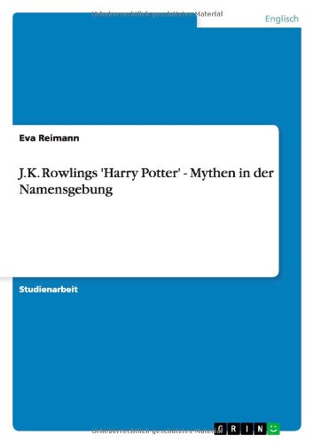 J.K. Rowlings 'Harry Potter' - Mythen in der Namensgebung