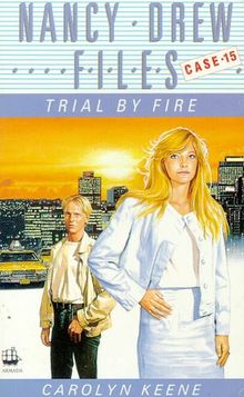 Trial by Fire (Nancy Drew Files S.)