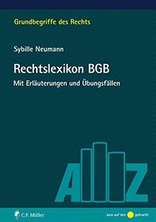 Rechtslexikon BGB: Mit Erläuterungen und Übungsfällen (Grundbegriffe des Rechts)