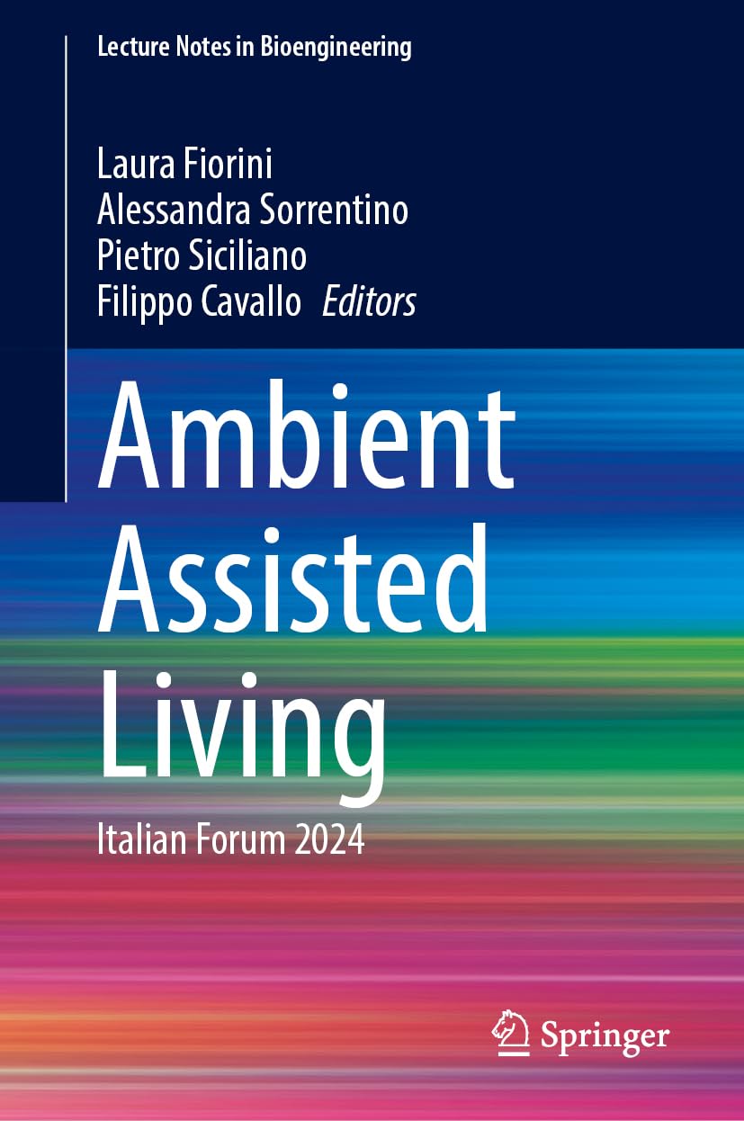 Ambient Assisted Living: Italian Forum 2024 (Lecture Notes in Bioengineering)