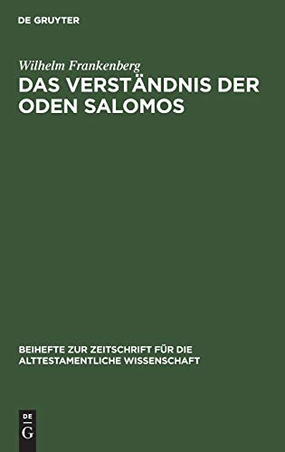 Das Verständnis der Oden Salomos (Beihefte zur Zeitschrift für die alttestamentliche Wissenschaft, 21, Band 21)