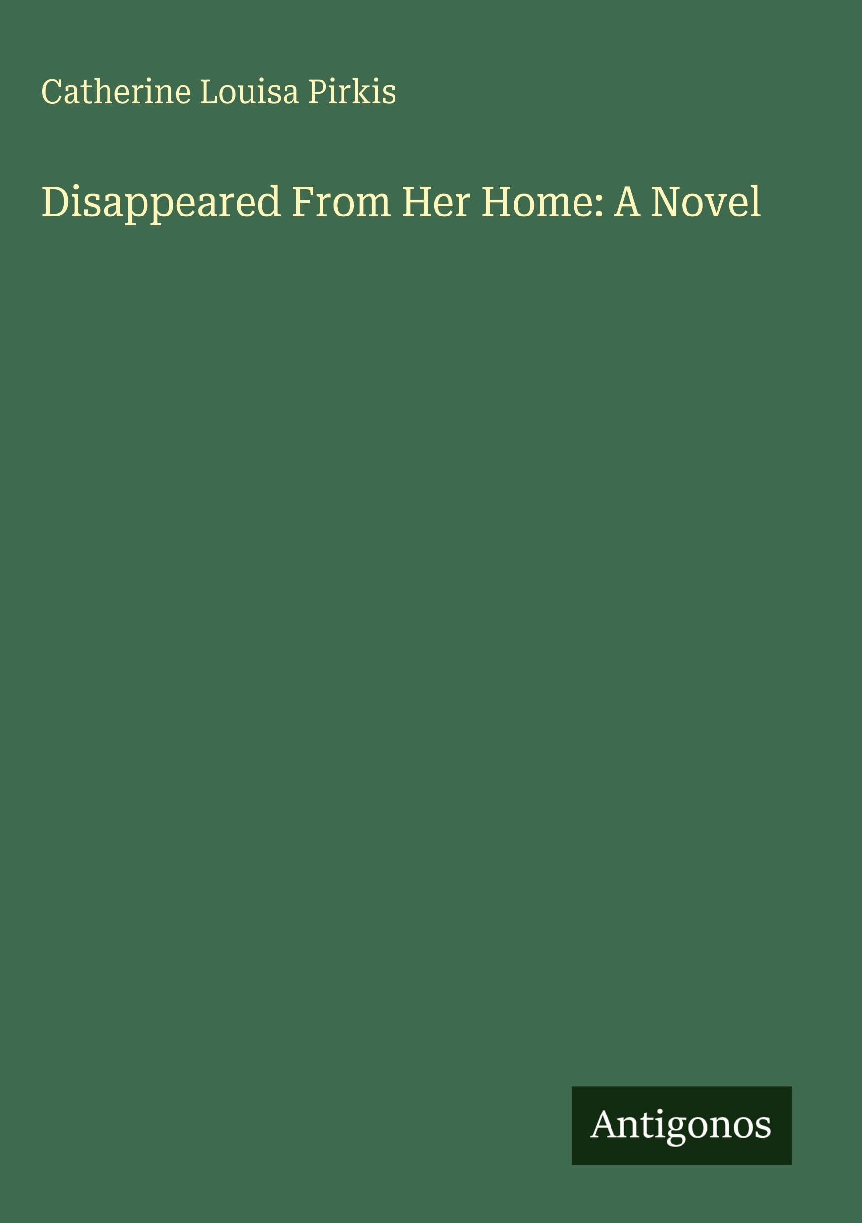 Disappeared From Her Home: A Novel