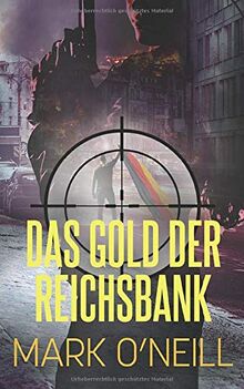 Das Gold Der Reichsbank: Die Vergangenheit Ist Noch Nicht Vorbei (Abteilung 89, Band 2)
