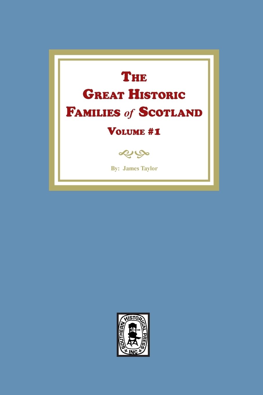 The Great Historic Families of Scotland, Volume #1