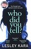 Who Did You Tell?: From the bestselling author of The Rumour