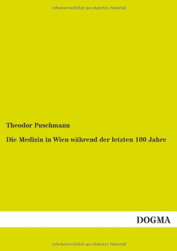 Die Medizin in Wien waehrend der letzten 100 Jahre