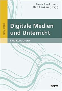 Digitale Medien und Unterricht: Eine Kontroverse
