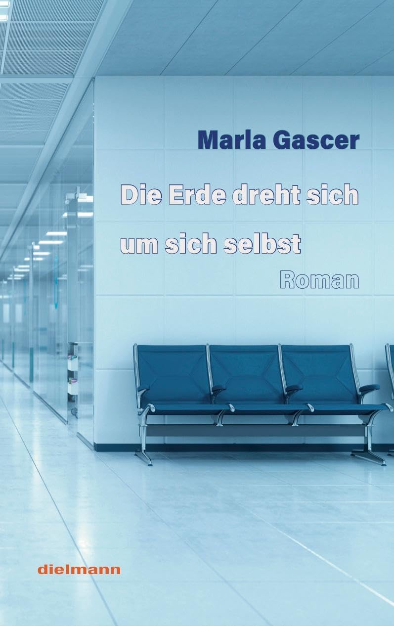 Die Erde dreht sich um sich selbst: Roman
