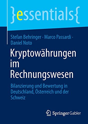 Kryptowährungen im Rechnungswesen: Bilanzierung und Bewertung in Deutschland, Österreich und der Schweiz (essentials)