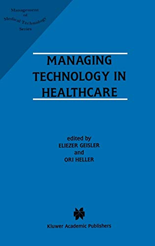 Managing Technology in Healthcare (Management of Medical Technology, 1, Band 1)
