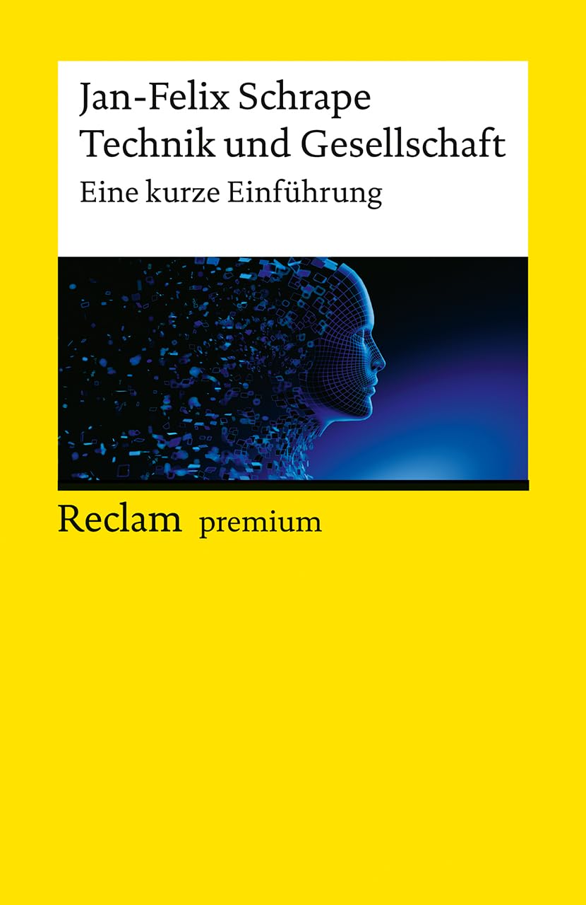 Technik und Gesellschaft. Eine kurze Einführung (Reclams Universal-Bibliothek)