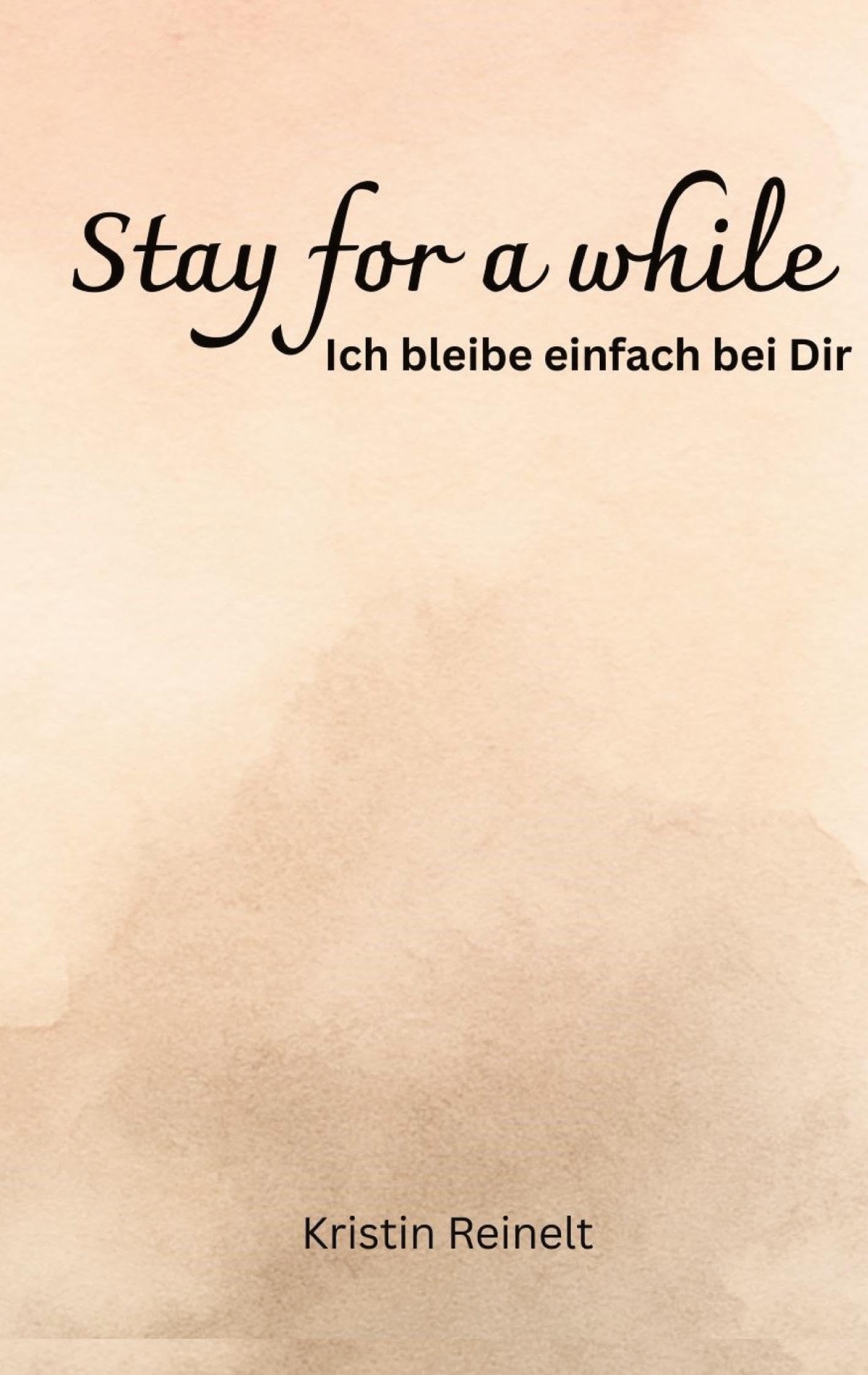 Stay for a while: Ich bleibe einfach bei dir