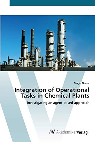 Integration of Operational Tasks in Chemical Plants: Investigating an agent-based approach