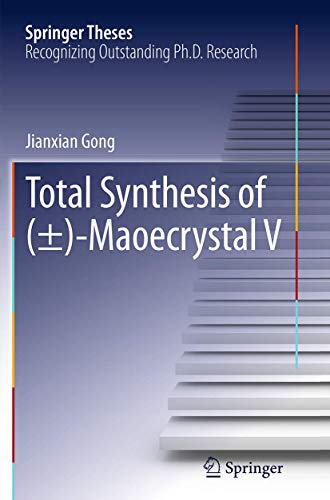 Total Synthesis of (±)-Maoecrystal V (Springer Theses)
