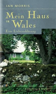 Mein Haus in Wales. Eine Liebeserklärung