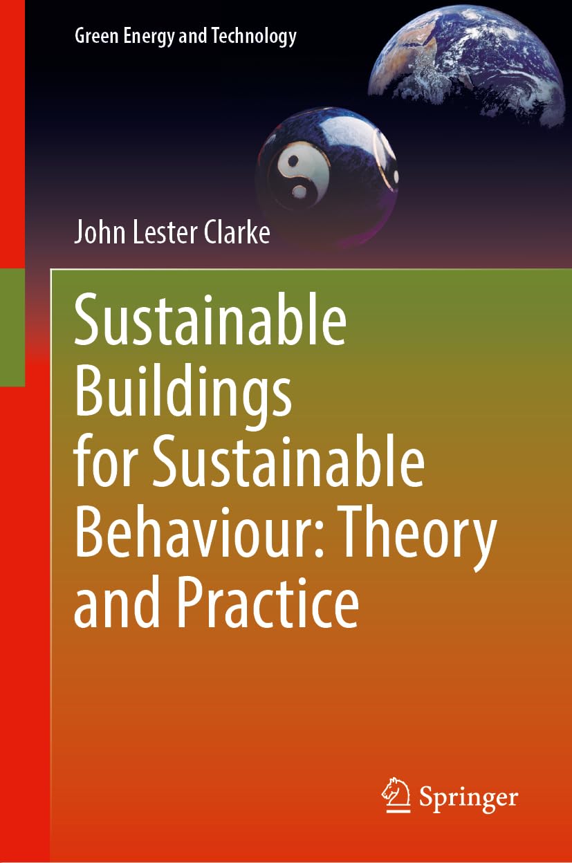 Sustainable Buildings for Sustainable Behaviour: Theory and Practice: DE (Green Energy and Technology)