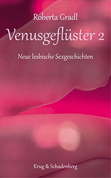 Venusgeflüster 2: Neue lesbische Sexgeschichten