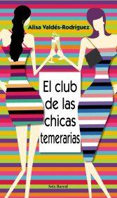 El club de las chicas temerarias (OTROS LIB. EN EXISTENCIAS S.BARRAL)