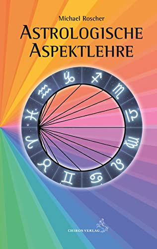 Astrologische Aspektlehre (Standardwerke der Astrologie)