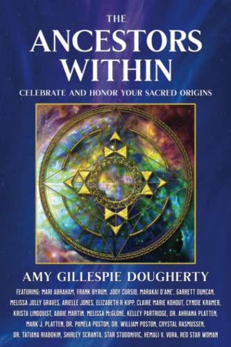 The Ancestors Within: Celebrate and Honor Your Sacred Origins