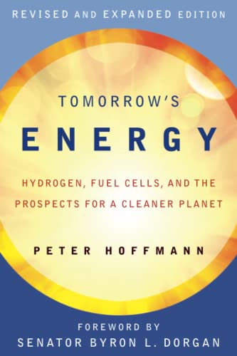 Tomorrow's Energy, revised and expanded edition: Hydrogen, Fuel Cells, and the Prospects for a Cleaner Planet (Mit Press)