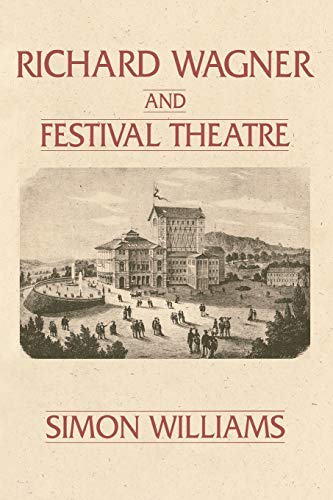 Richard Wagner and Festival Theatre (Lives of Theatre)