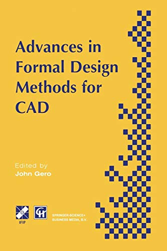 Advances in Formal Design Methods for Cad: Proceedings of the IFIP WG5.2 Workshop on Formal Design Methods for Computer-Aided Design, June 1995 (IFIP ... in Information and Communication Technology)