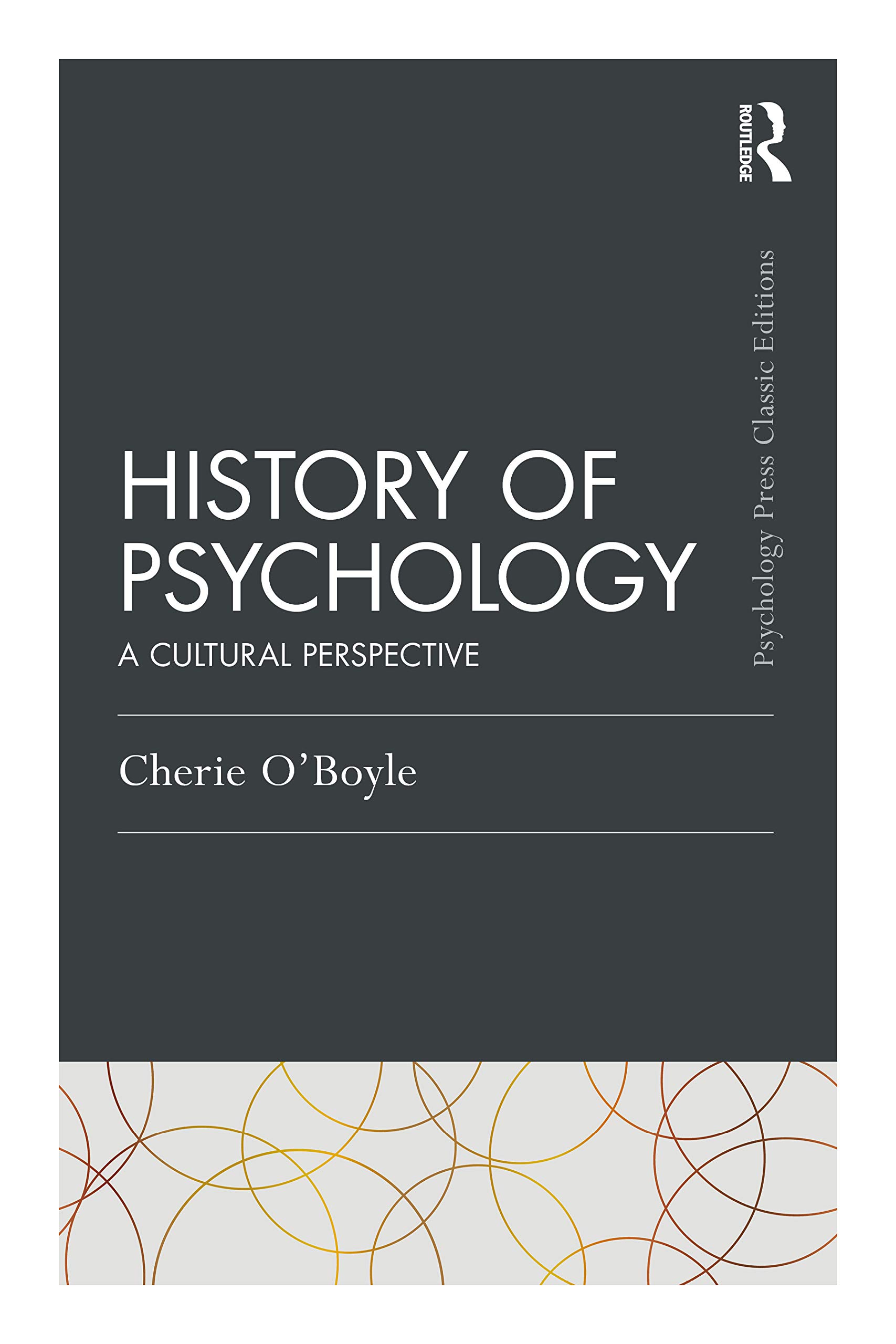 History of Psychology: A Cultural Perspective (Psychology Press & Routledge Classic Editions)