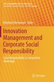 Innovation Management and Corporate Social Responsibility: Social Responsibility as Competitive Advantage (CSR, Sustainability, Ethics & Governance)