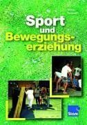 Sport und Bewegungserziehung: Arbeitsbuch für Theorie und Praxis der Bewegungserziehung