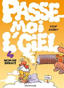 Passe-moi l'ciel. Vol. 4. Nom de Dieu !